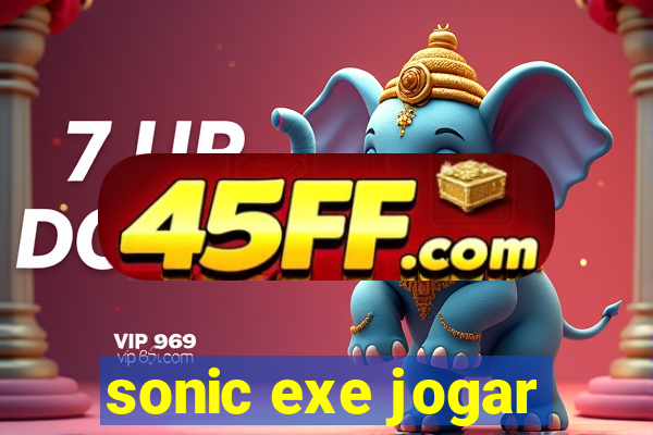 sonic exe jogar